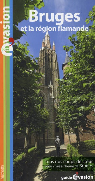 Guide évasion : Bruges et le pays flamand