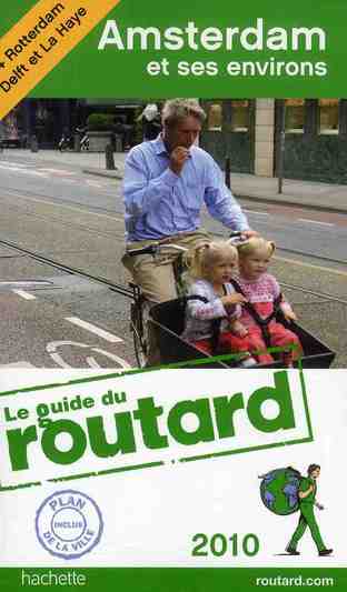 Guide du Routard : Amsterdam et ses environs + Rotterdam, Delft et La Haye (édition 2010)