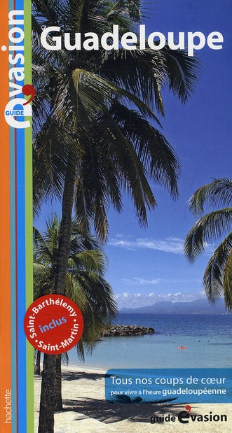 Guide évasion : Guadeloupe