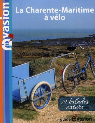 Guide évasion : la Charente-Maritime à vélo ; 21 balades nature