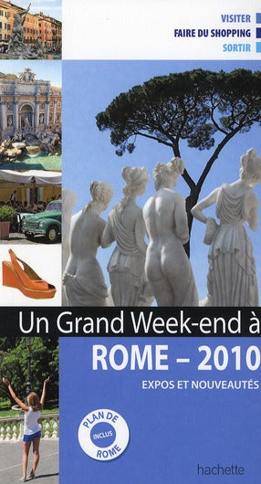 Un grand week-end : à Rome ; expos et nouveautés (édition 2010)