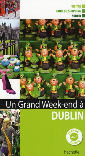 Un grand week-end : à Dublin