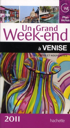 Un grand week-end : à Venise (éditon 2011)