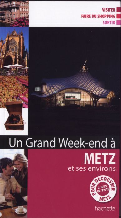 Un grand week-end : à Metz