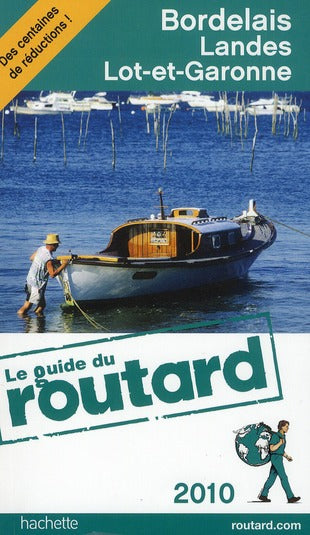 Guide du Routard : Bordelais ; Landes ; Lot-et-Garonne (édition 2010)