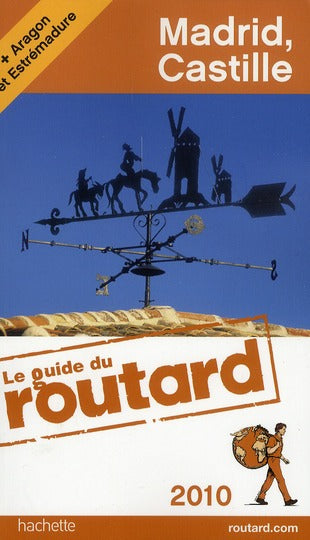 Guide du Routard : Madrid, Castille + Aragon et Estrémadure (édition 2010)