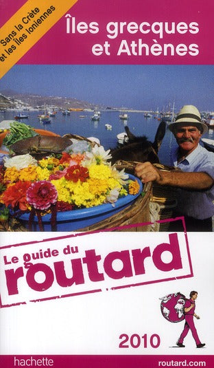 Guide du Routard : îles grecques et Athènes (édition 2010)