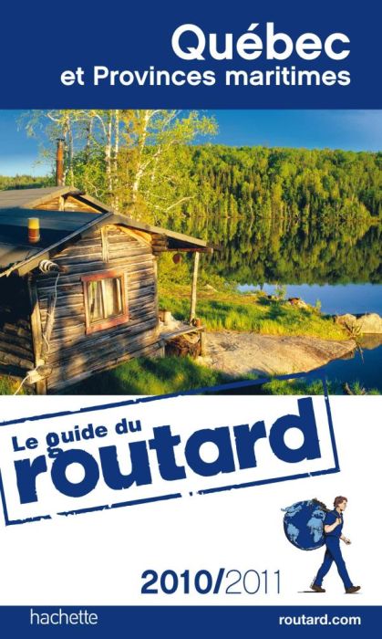 Guide du Routard : Québec et provinces maritimes (édition 2010/2011)