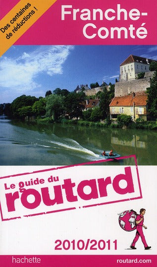 Guide du Routard : Franche-Comté (édition 2010/2011)