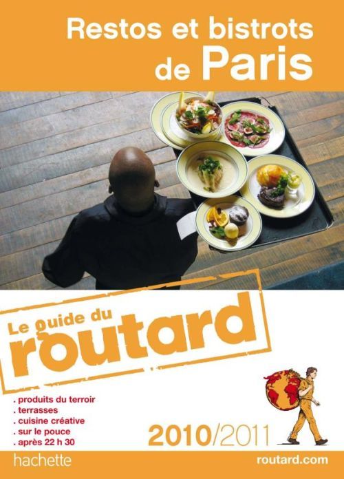 Guide du Routard : restos et bistrots de Paris (édition 2010-2011)