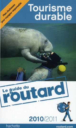 Guide du Routard : tourisme durable (édition 2010-2011)