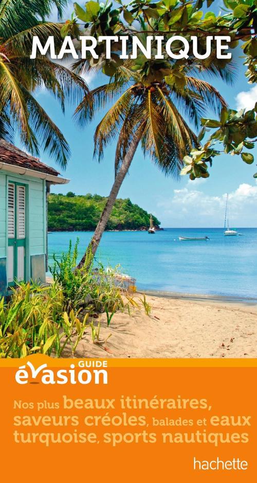 Guide évasion : Martinique