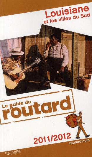 Guide du Routard : la Louisiane et les villes du sud (édition 2011)