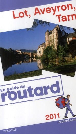 Guide du Routard : Lot, Aveyron, Tarn (édition 2011)