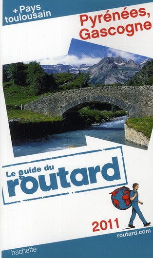 Guide du Routard : Pyrenées, Gascogne et pays toulousain (édition 2011)
