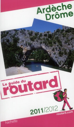 Guide du Routard : Ardèche, Drôme (édition 2011/2012)