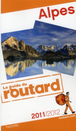 Guide du Routard : Alpes (édition 2011/2012)