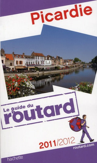Guide du Routard : Picardie (édition 2011/2012)