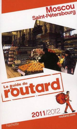 Guide du Routard : Moscou, Saint-Petersbourg (édition 2011/2012)