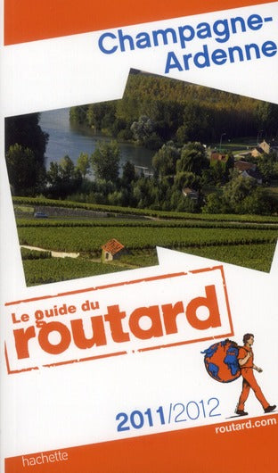 Guide du Routard : Champagne-Ardenne (édition 2011/2012)