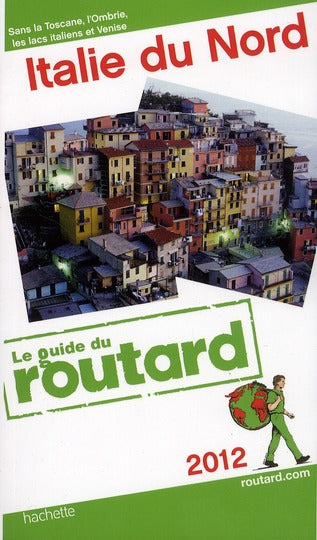 Guide du Routard : Italie du nord (édition 2012)