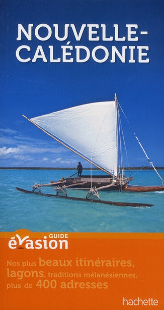 Guide évasion : Nouvelle-Calédonie