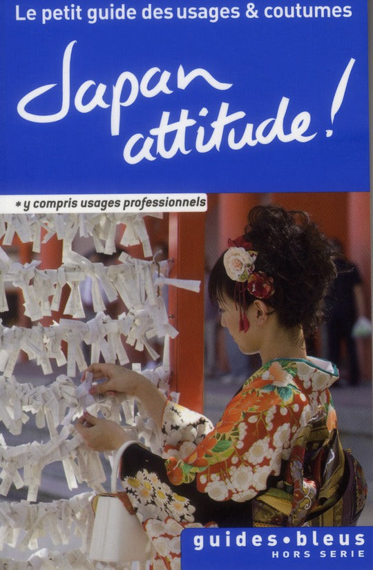 Japan attitude ! le petit guide des usages et coutumes