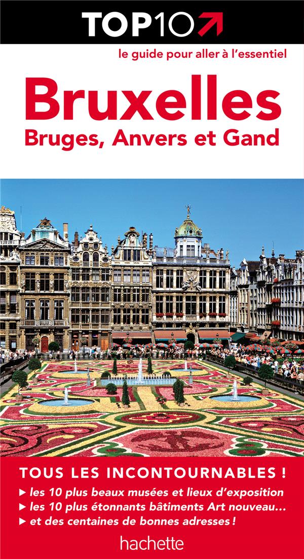 TOP 10 : Bruxelles, Bruges, Anvers et Gand