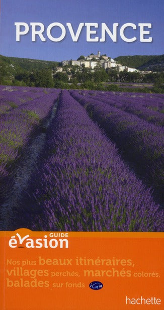 GUIDE EVASION EN FRANCE : Provence