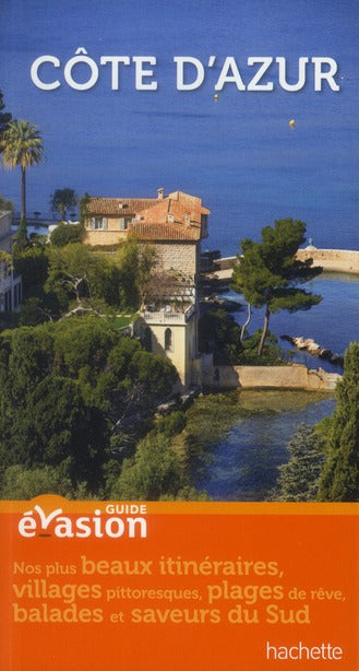 Guide évasion : en France ; Côte d'Azur (édition 2012)