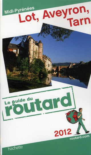 Guide du Routard : Lot, Aveyron, Tarn (édition 2012)