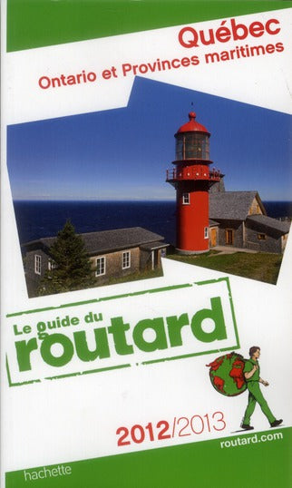 Guide du Routard : Québec, Ontario et provinces maritimes (édition 2012/2013)