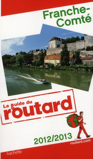 Guide du Routard : Franche-comté (édition 2012/2013)