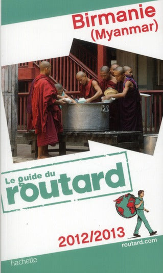 Guide du Routard : Birmanie (édition 2012/2013)