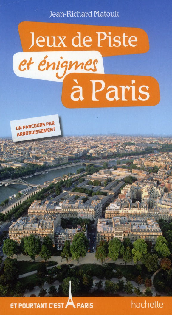 Jeux de piste et énigmes à Paris ; un parcours par arrondissement
