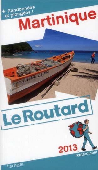 Guide du Routard : Martinique ; randonnées et plongées (édition 2013)