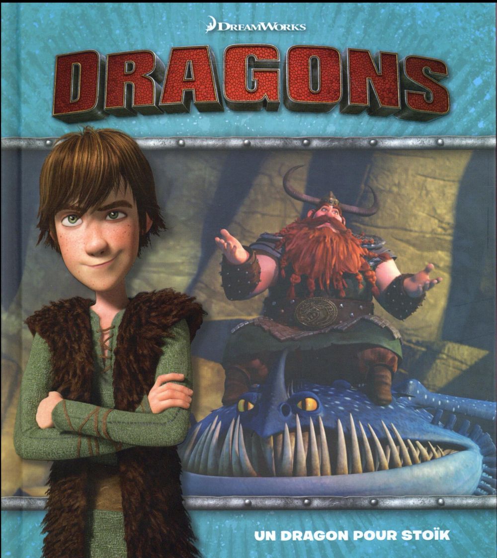 Dragons ; un dragon pour Stoïk
