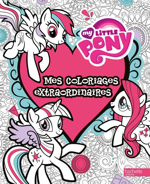 My little pony ; coloriages extraordinaires