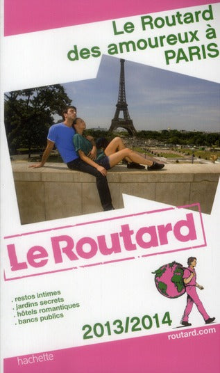 Guide du Routard : des amoureux à Paris (édition 2013)