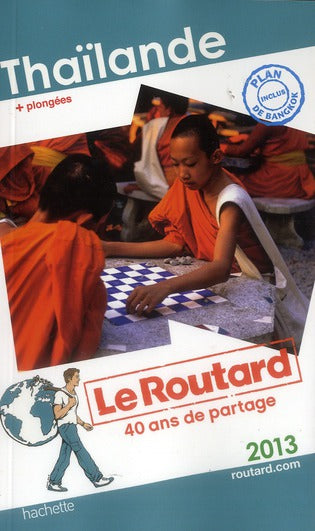 Guide du Routard : Thaïlande ; avec plongées (édition 2013)