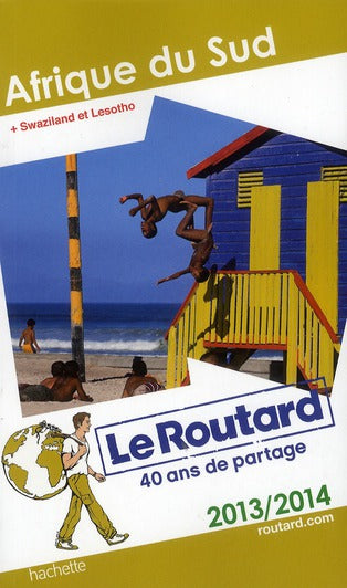 Guide du Routard : Afrique du Sud ; Swaziland et Lesotho (édition 2013)