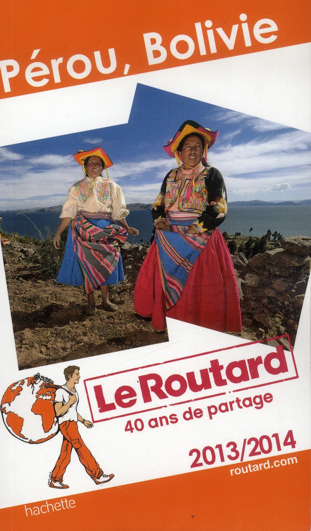 Guide du Routard : Pérou, Bolivie (édition 2013/2014)