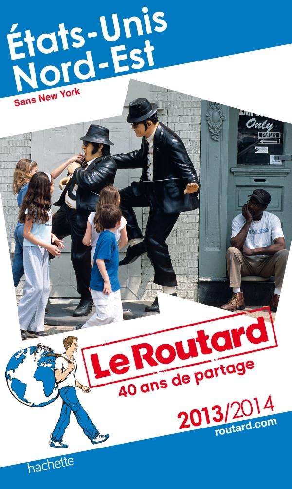 Guide du Routard : Etats-Unis Nord-Est ; sans New York (édition 2013/2014)