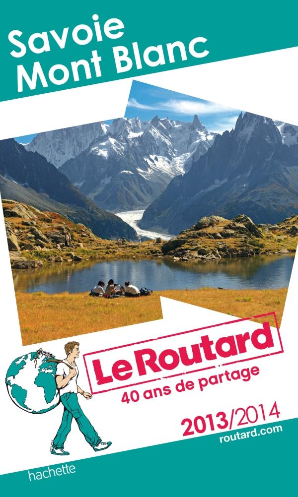 Guide du Routard : Savoie ; Mont Blanc (édition 2013/2014)