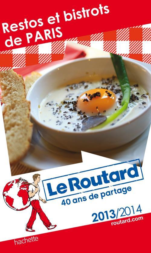 Guide du Routard : restos et bistrots de Paris (édition 2013/2014)