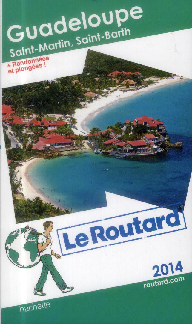Guide du Routard : Guadeloupe ; St Martin, St Barth (édition 2014)