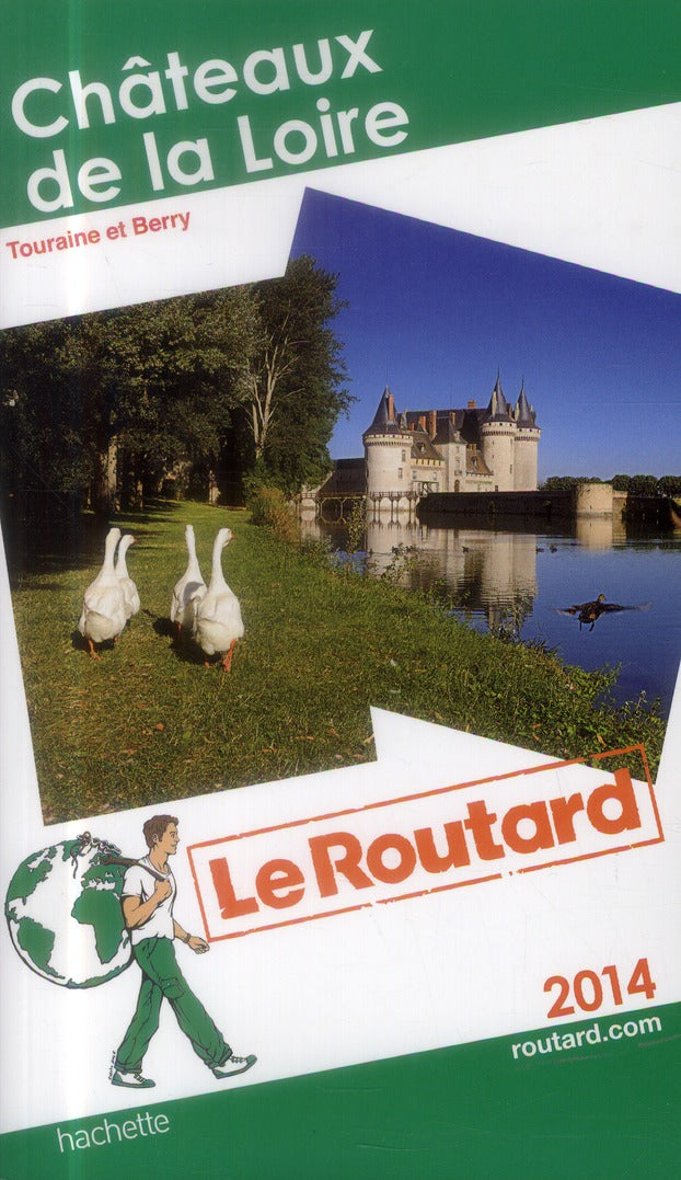 Guide du Routard : châteaux de la Loire ; Touraine et Berry (édition 2014)