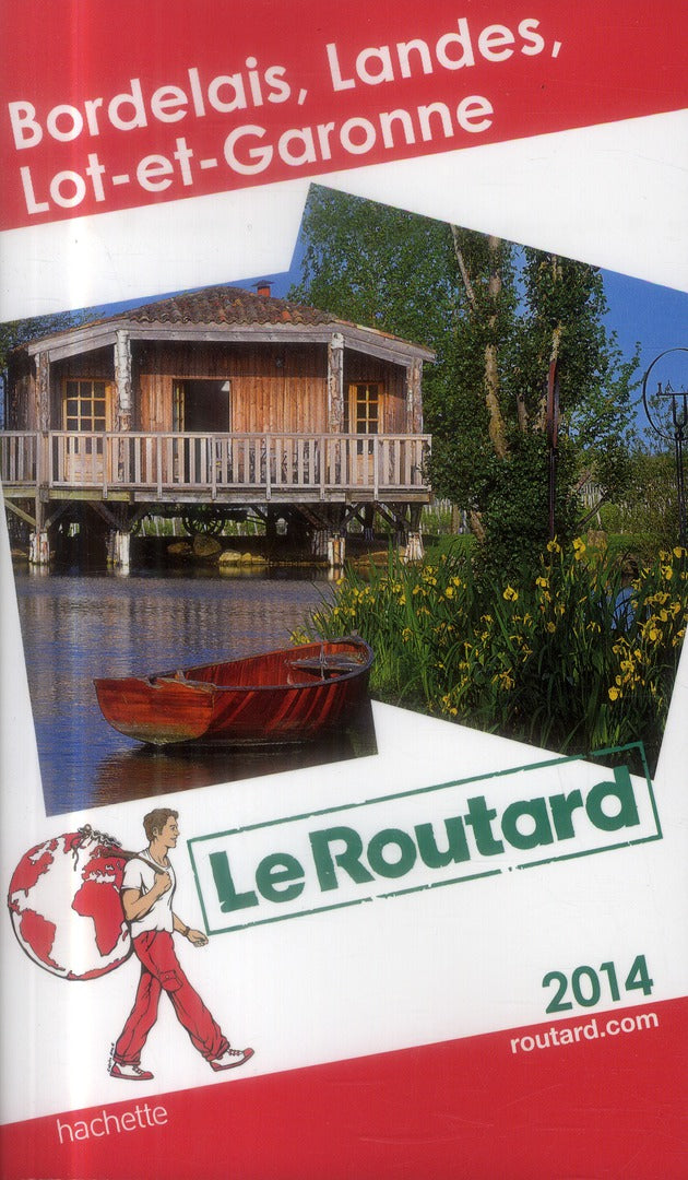 Guide du Routard : Bordelais, Landes, Lot-et-Garonne (édition 2014)