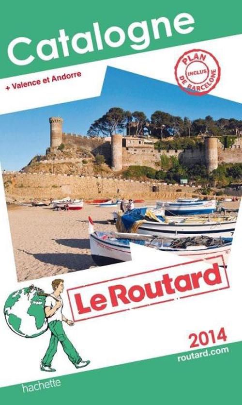 Guide du Routard : Catalogne ; + Valence et Andorre (édition 2014)