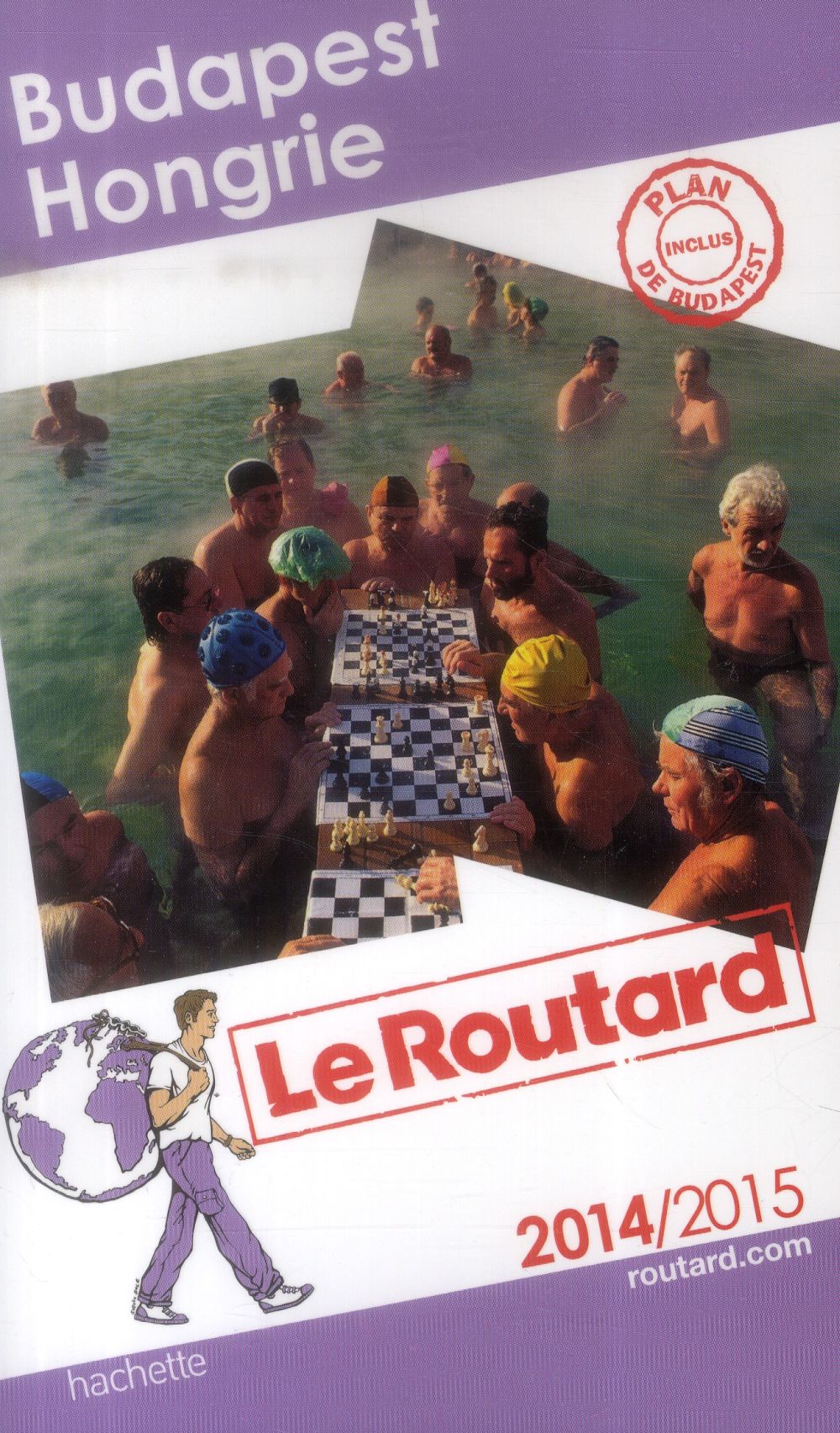 Guide du Routard : Budapest, Hongrie (édition 2014/2015)